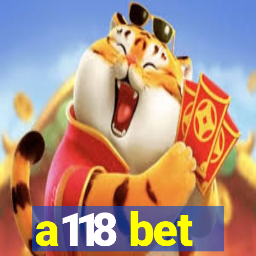 a118 bet